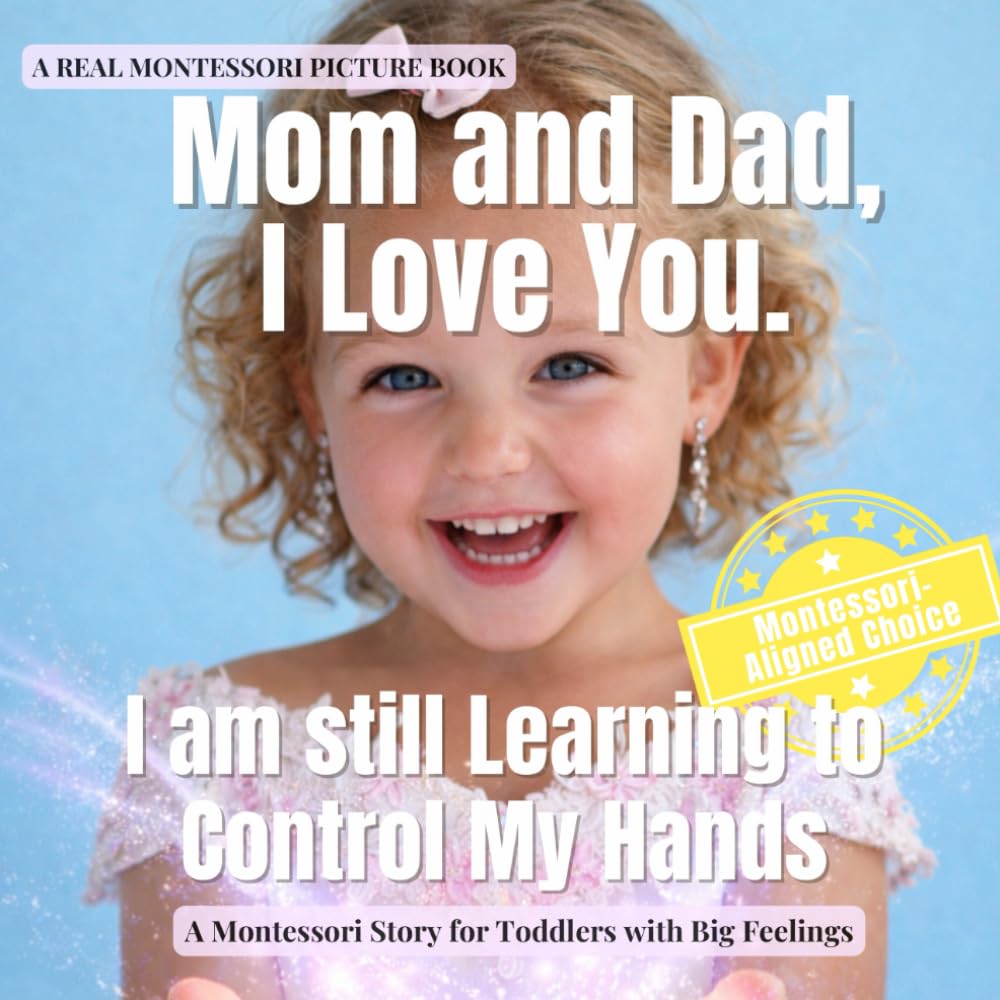 Cover of Mom and Dad, I Love You. I am still Learning to Control My Hands